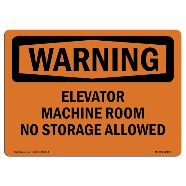 Safety Sign, OSHA WARNING, 18" Height, Elevator Machine Room No Storage Allowed, Landscape
